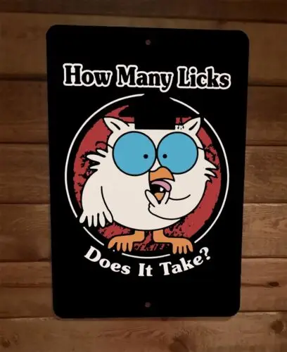 How Many Licks Does it Take Perverted Owl 8x12 Metal Wall Sign