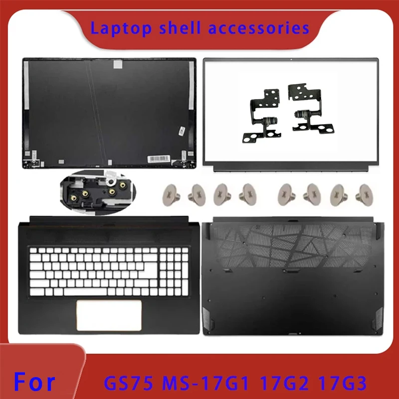Original suitable for GS75 MS-17G1 17G2 17G3 laptop LCD back cover/front panel/hinge/bottom shell/palm rest ABCD cover