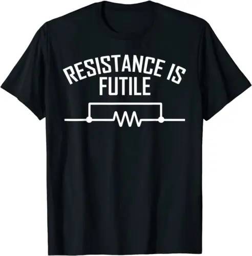 Resistance is Futile Funny Electrical Engineering Nerd T-Shirt