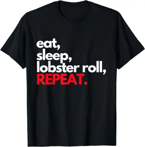 Eat Sleep Lobster Roll Repeat Gift Idea Premium Tee T-Shirt S-5XL