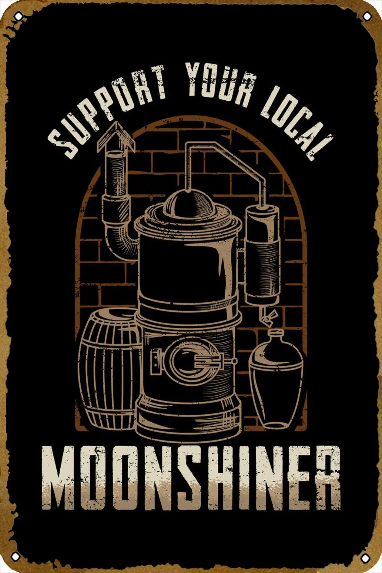 

Support your Moonshiner Metal tin Sign for Bar Cafe Gym Man cave bar Home Club Garage Wall Poster Design Wall Interesting Decora