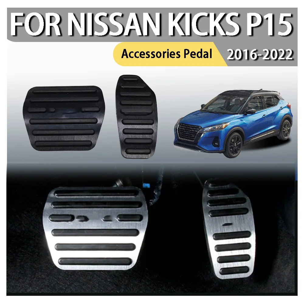

Accessories Pedal For Nissan Kicks P15 2016 2017 2018 2019 2020 2021 2022 Car Decoration Upgrade Modification Accessories