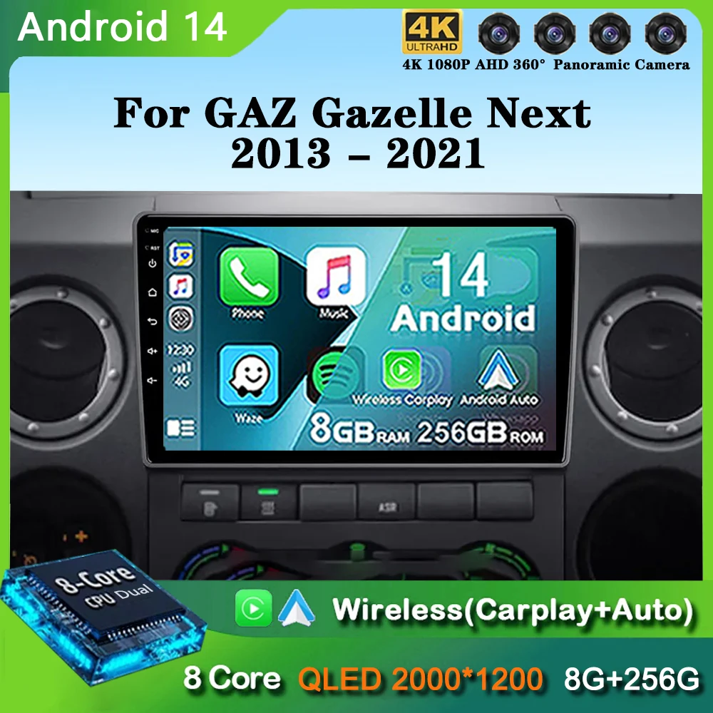 Android 14 For GAZ Gazelle Next 2013 - 2021 Car Radio Multimedia Video Player Navigation GPS Carplay Auto 2 Din Dvd 360 Camera