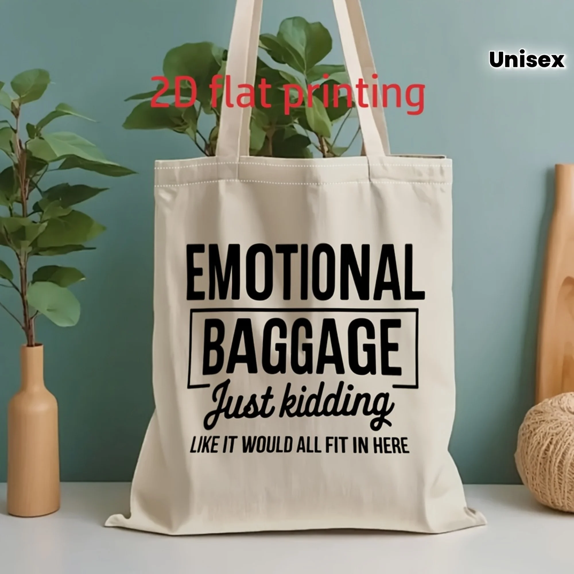 

Unisex Canvas Tote Bag | Large Capacity Shoulder Bag with 2D Flat Print "EMOTIONAL BAGGAGE Just kidding LIKE IT WOULD ALL FIT IN