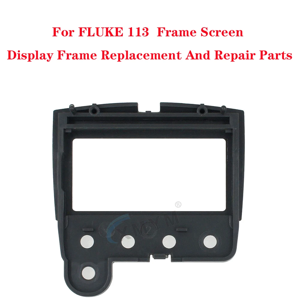 

For FLUKE 113 Frame Screen Display Frame Replacement And Repair Parts