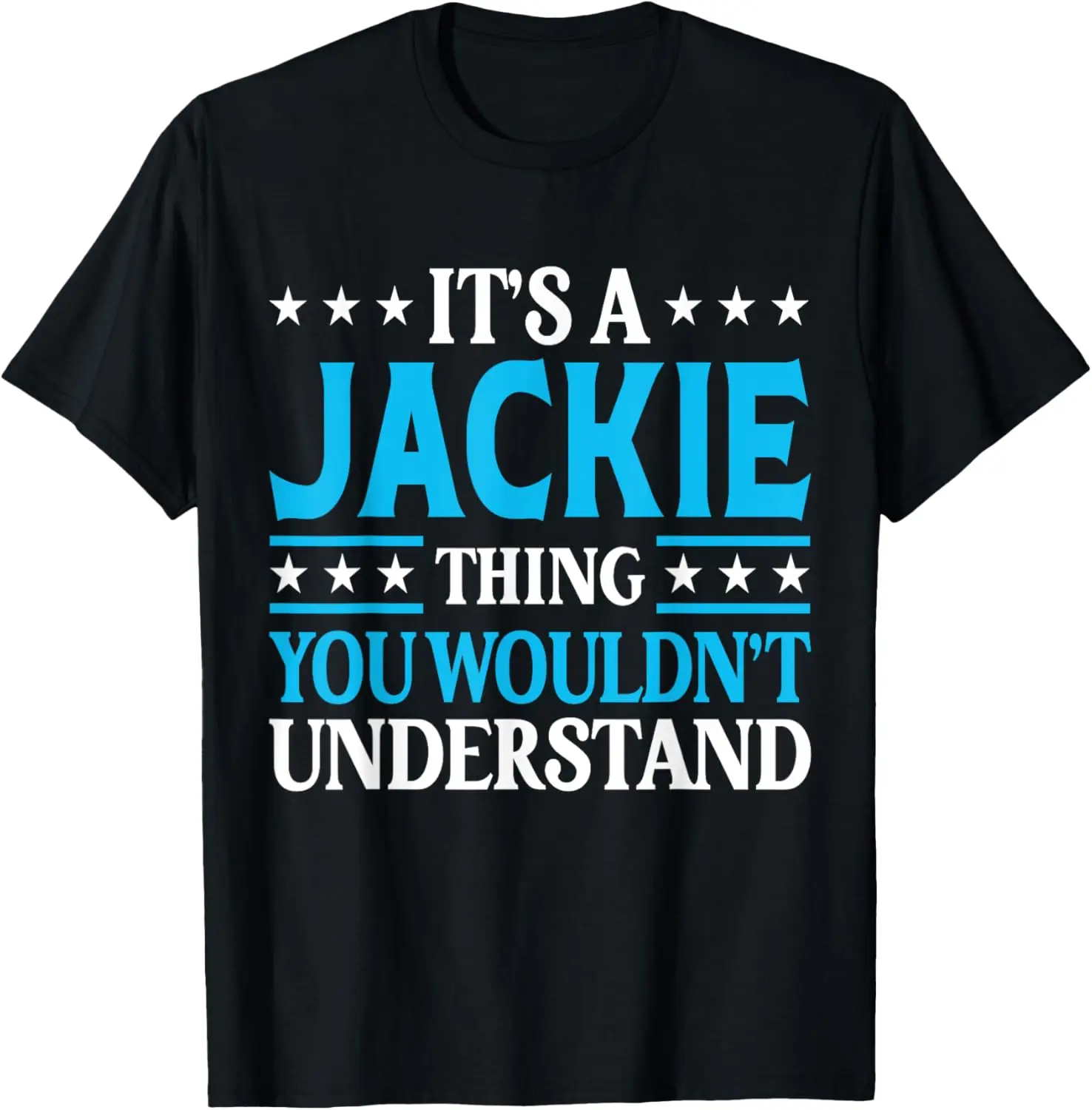 It's A Jackie Thing Personal Name Funny Jackie T-Shirt