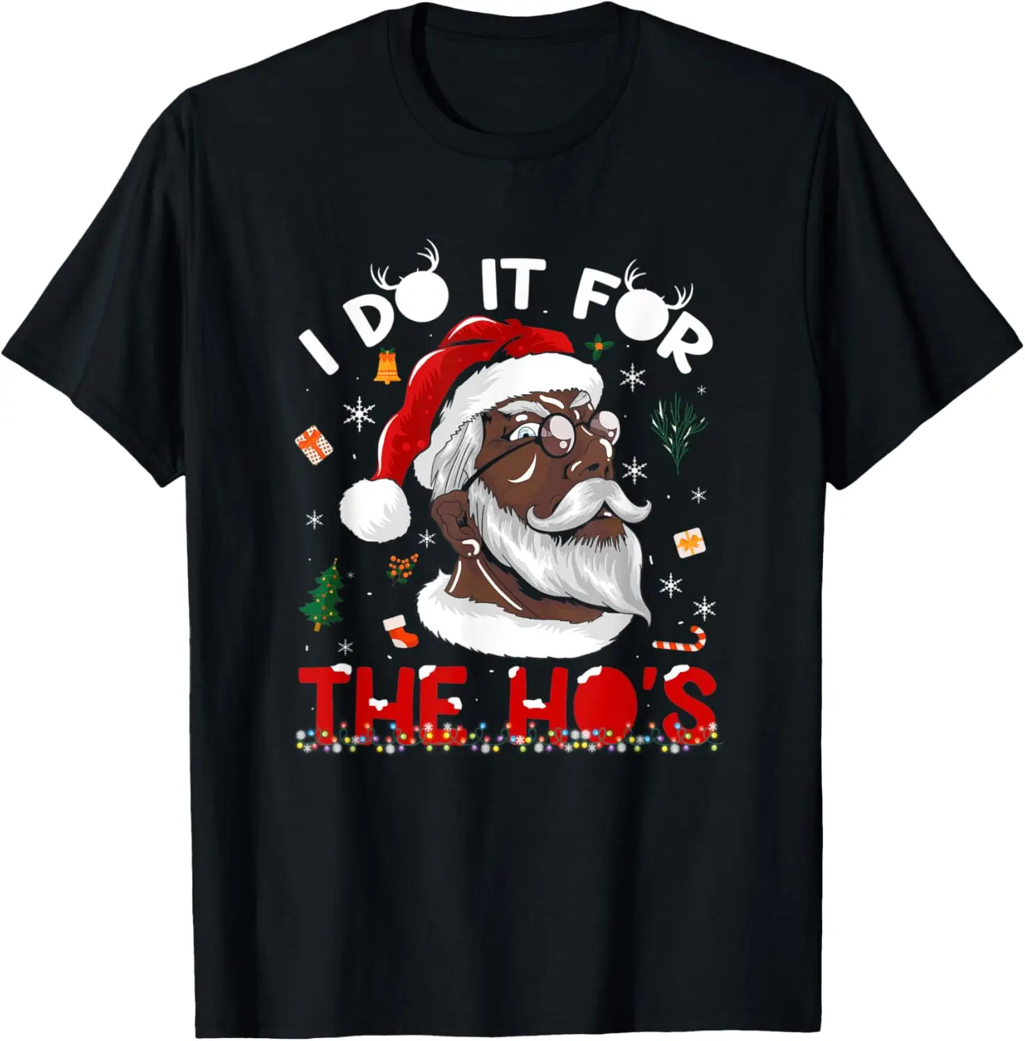 

I Do It For The Ho's African American Santa Black Xmas Pjs T-Shirt