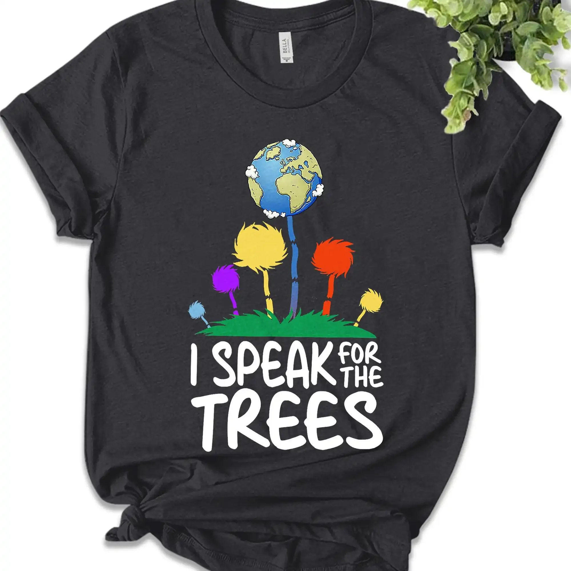I Speak For The Trees T Shirt Earth Day Save Planet Environmental s E2FX22
