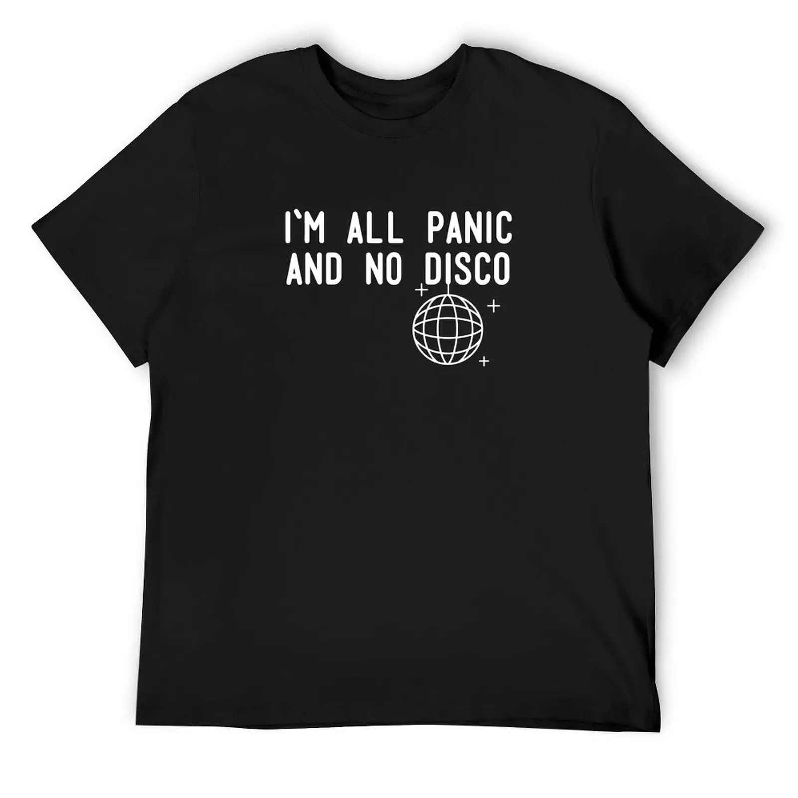 

I'm all panic and no disco disco ball stars T-Shirt tops vintage anime shirt plain clothes for men