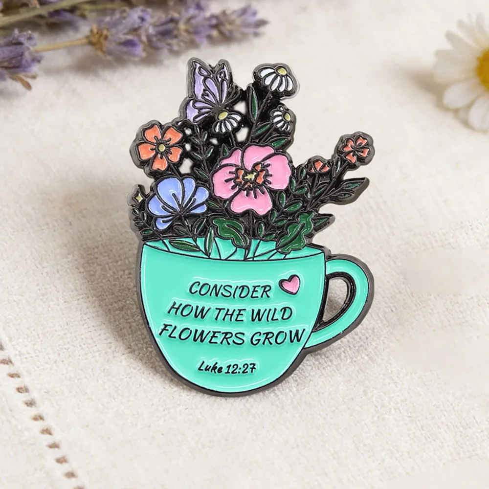 

Bible Verse Consider How The Wild Flowers Grow Enamel Pin Floral Teacup Butterfly Brooch Inspirational Proverbs Badge Accessorie