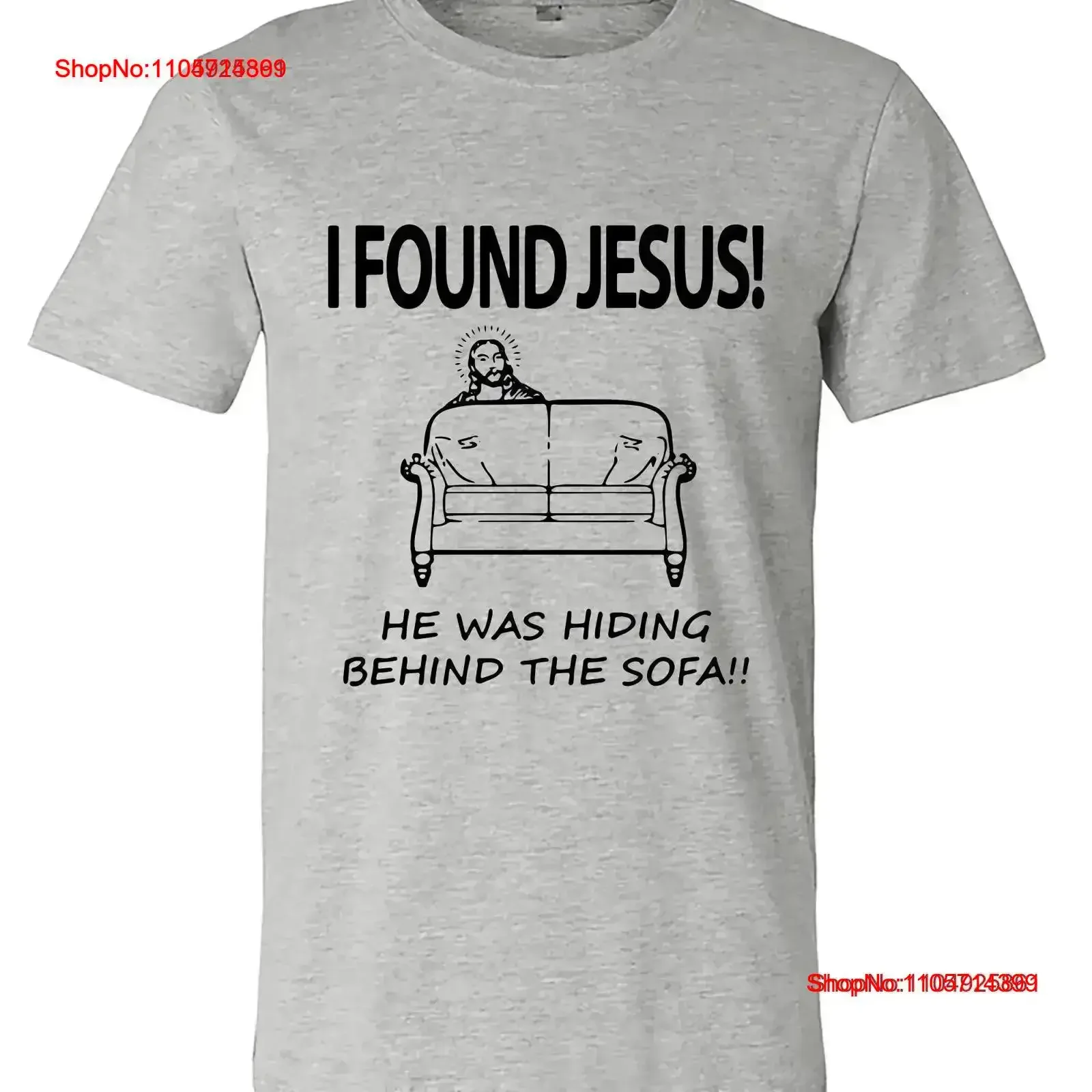I Found Jesus He Was Hiding Behind The Sofa Atheist Religion Funny T Shirt M2058 vintage Washed Comfortable Breathable vintage