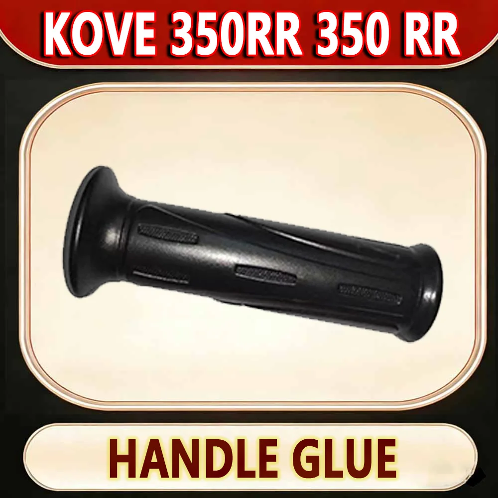 For KOVE 350RR 350 RR handlebar glue left and right motorcycle parts