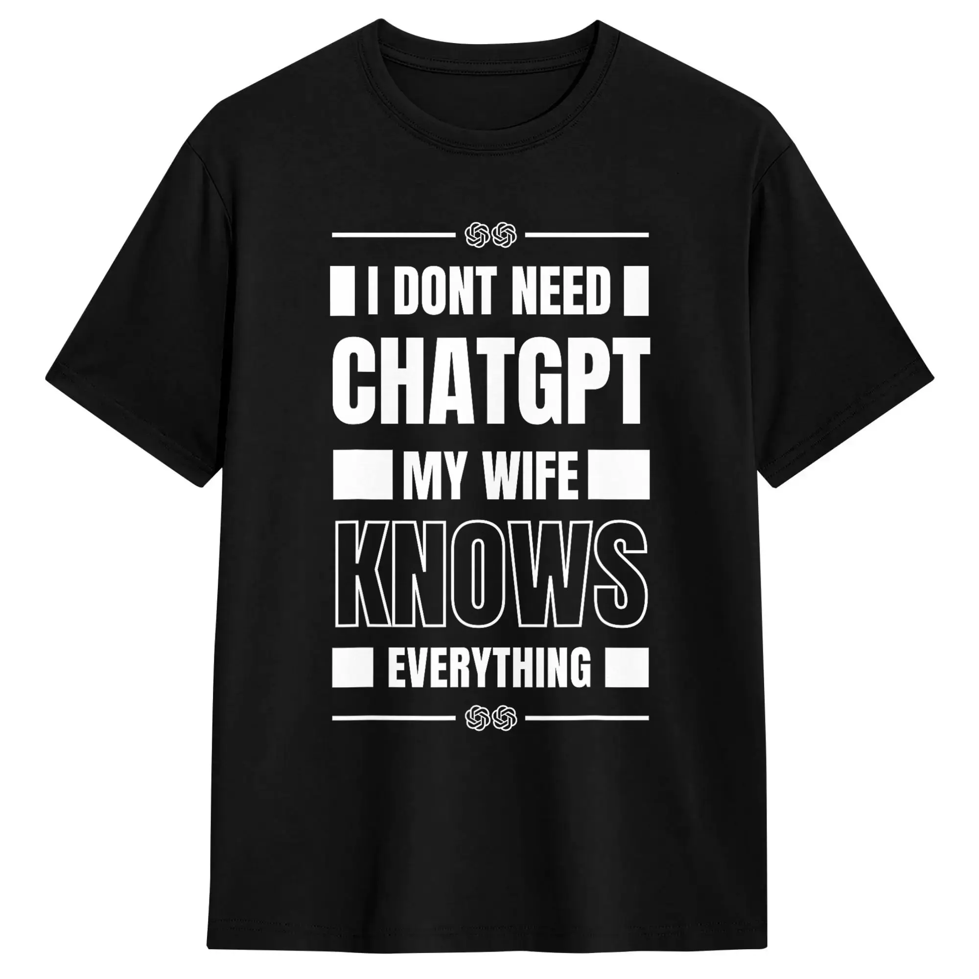 T-shirt drôle « Je n'ai pas besoin de ChatGPT, ma femme sait tout » pour homme, décontracté, en pur coton, à manches courtes