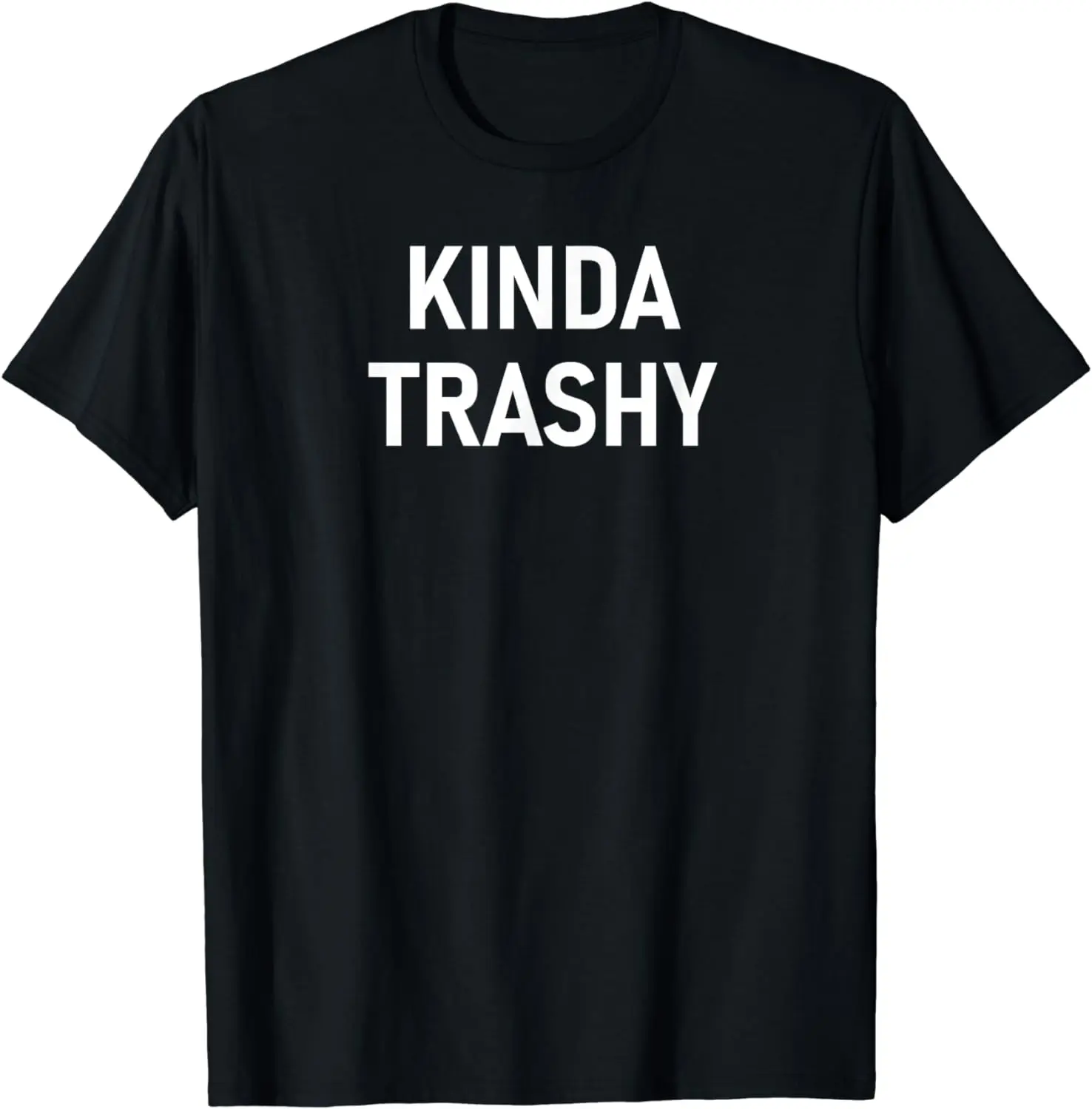 Kinda Trashy, Funny, Joke, Sarcastic, Family T-Shirt  Women Clothing  Y2k  Vintage  T Shirt  Ropa De Mujer