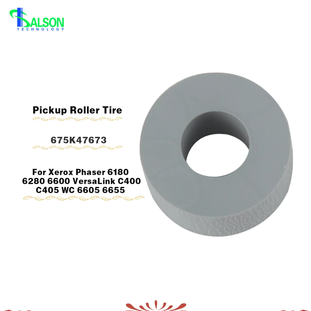 Compatible 675K47673 Long Life Pickup Roller Tire Apply to Xerox Phaser 6180 6280 6600 VersaLink C400 C405 WC 6605 Printer Part