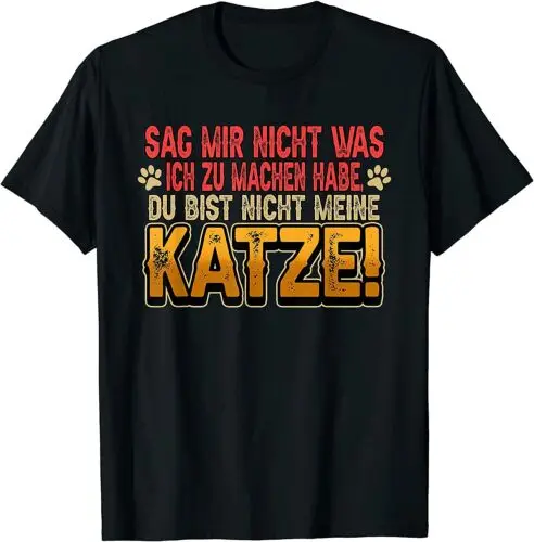 Neu Kätzchen Lustig Sag mir nicht was ich zu machen habe Geschenk Tee T-Shirt