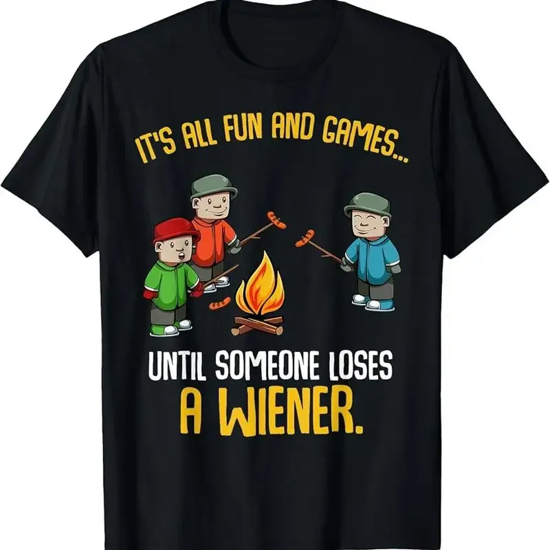 It'S All Fun And Games Until Someone Loses A Wiener Funny T Shirt