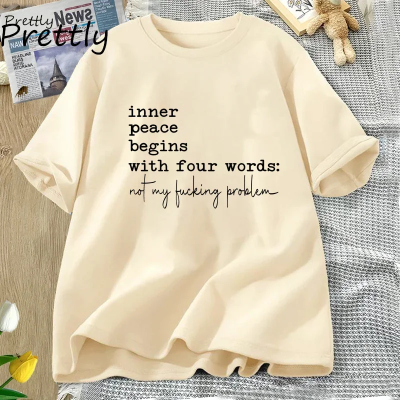 Inner Peace Begins with Four Words T-shirts Funny Quote Sassy T Shirt Women Men Cotton Tshirt Womens Oversize T-shirt Streetwear