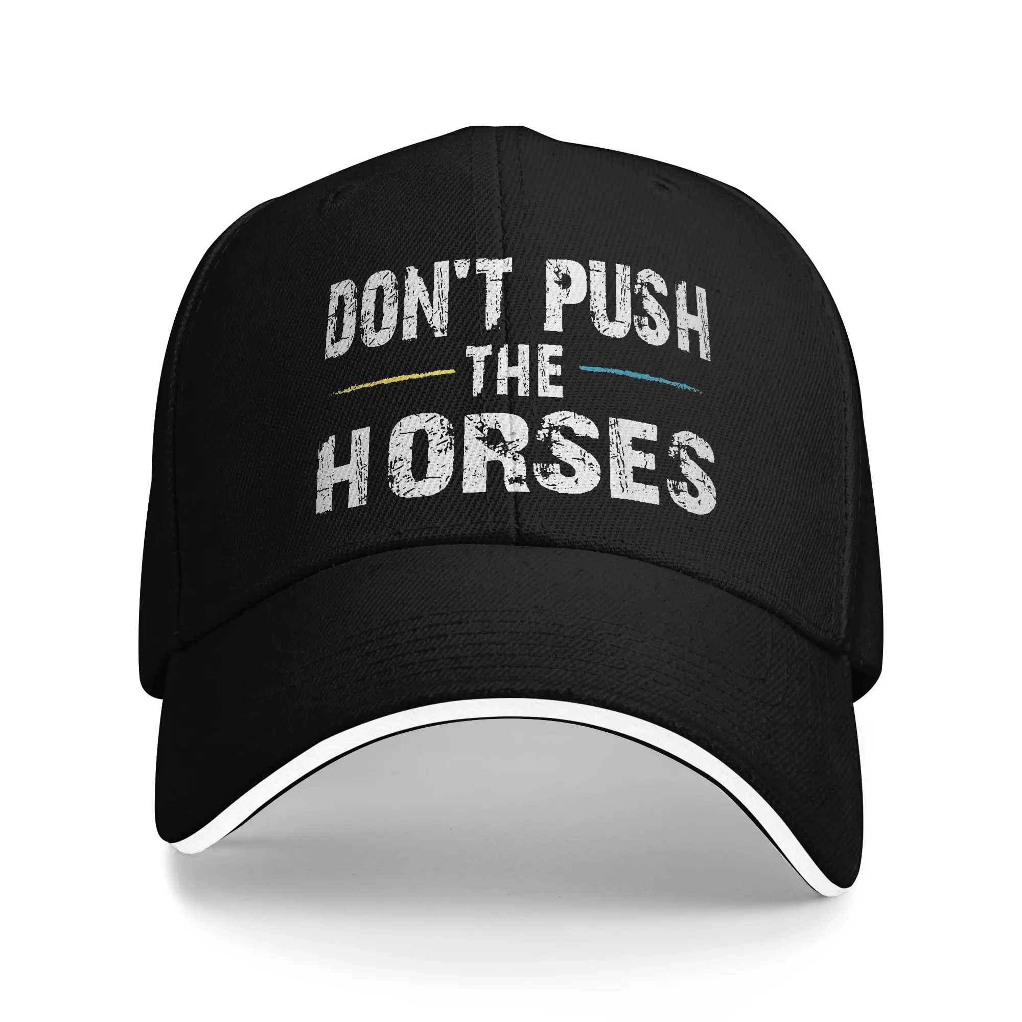 

New Arrival Don’t Push the Horses Golf Hat Men Women Trucker Hat Funny Meme Quote Formal Travel Gift Sun Hats