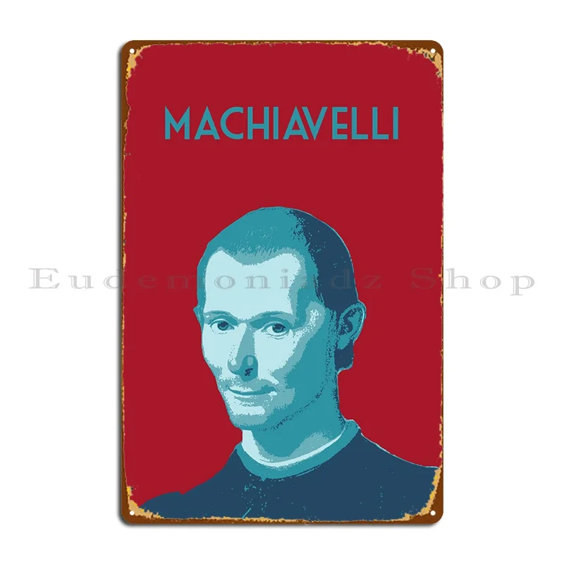 Niccolo Machiavelli Metal Sign Vintage Customized Wall Decor Garage Wall Cave Tin Sign Poster