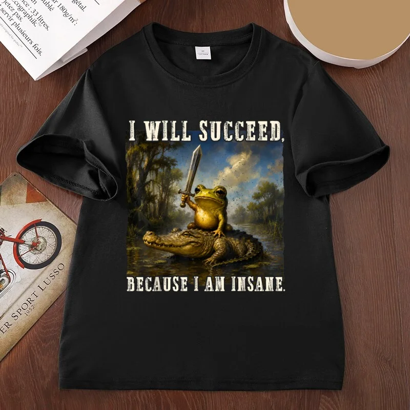 I Will Succeed Because I Am Insane Frog Crocodile T Shirt Unisex Meme Frog Graphic T Shirts Round Neck Cotton Short Sleeve Tees