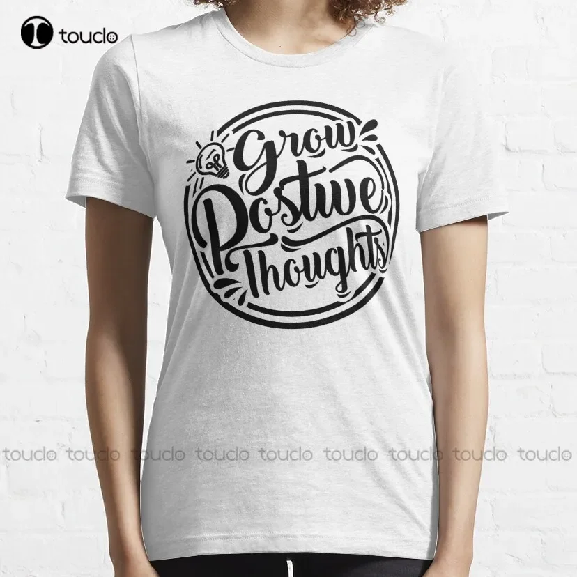 Grow Positive Thoughts - Positif Quotes Classic T-Shirt Size Shirts For Women Funny Art Harajuku Streetwear Cartoon Tee New