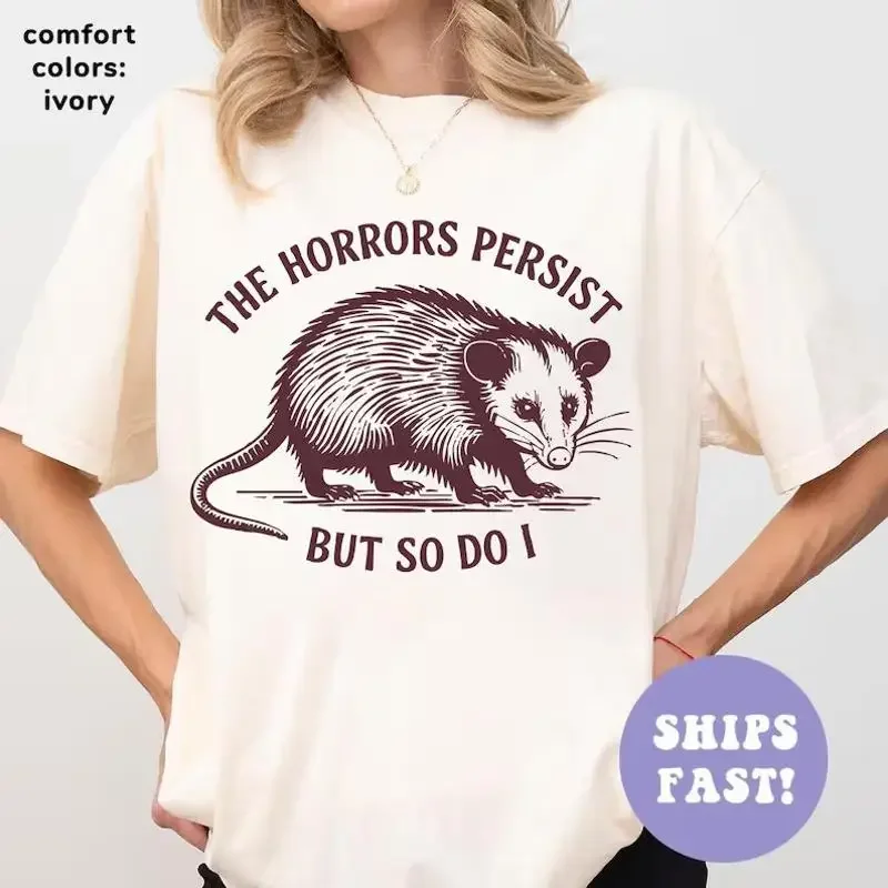 Les Horreurs Persistent Mais Moi Aussi T-Shirt Sarcastique Meme Drôle Sur La Santé Mentale