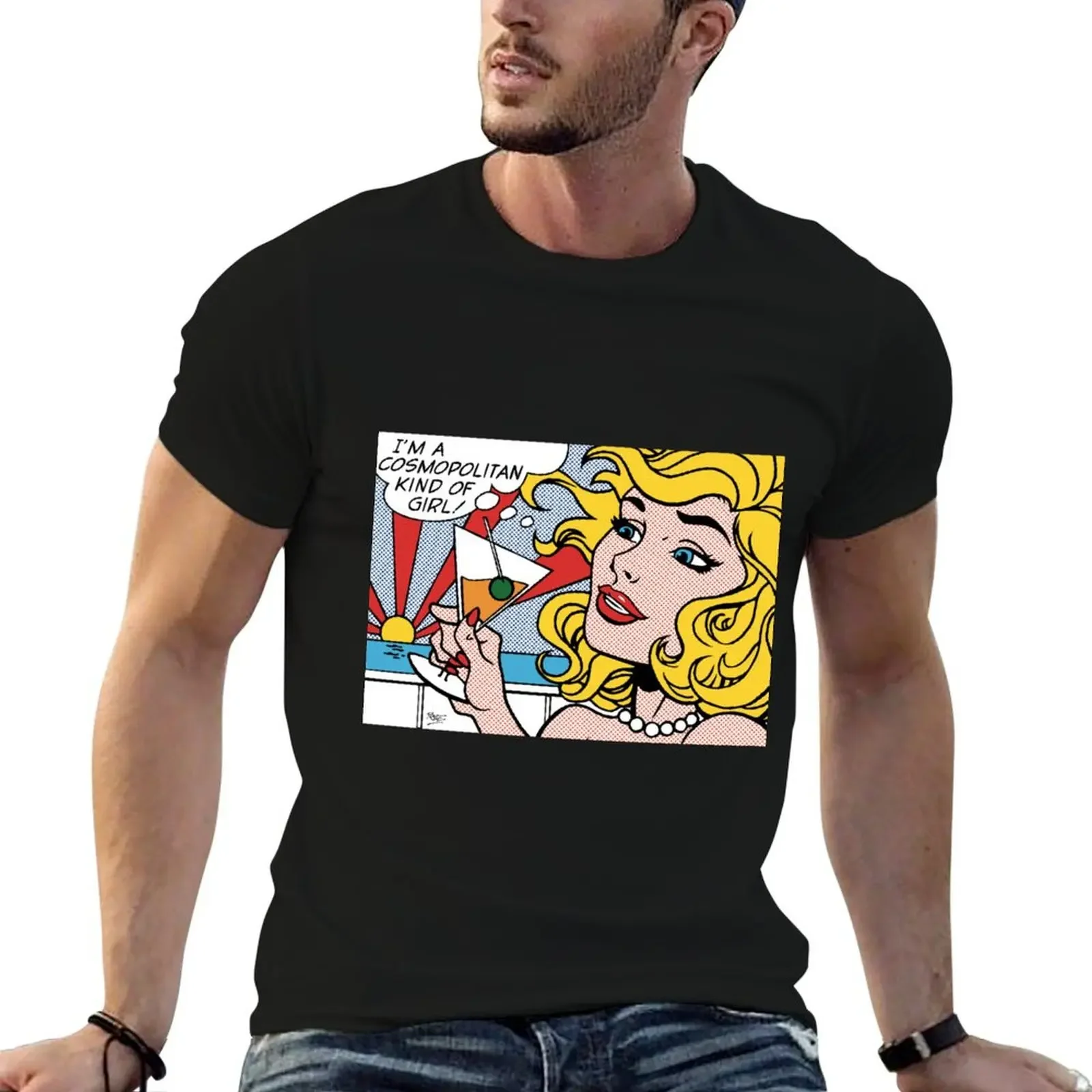 I'm a Cosmopolitan Kind of Girl! lichtenstein inspired girl Pop Art T-Shirt graphic shirts funny t shirts for men