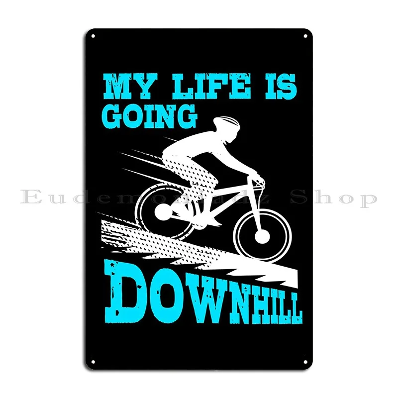 My Life Is Going Downhill Metal Sign Wall Plaque Kitchen Personalized Kitchen Customized Tin Sign Poster