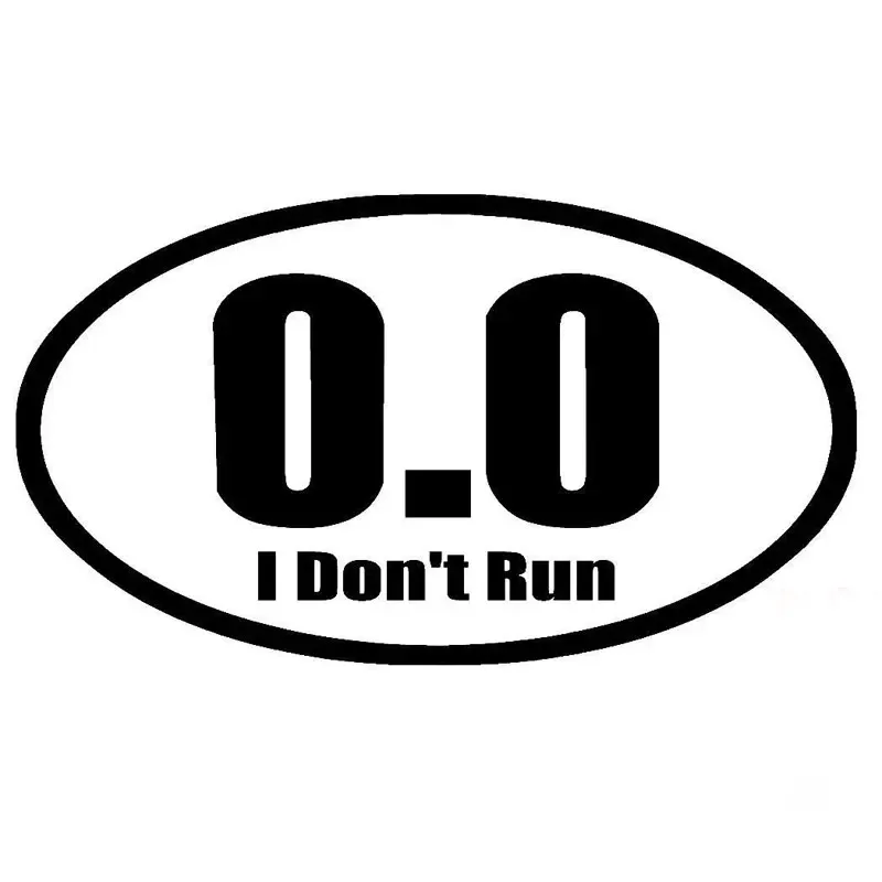New Design 0.0 I Don't Run Adhesive Vinyl Car Decals and Decal Motorcycle Styling Accessories Decals, 15cm