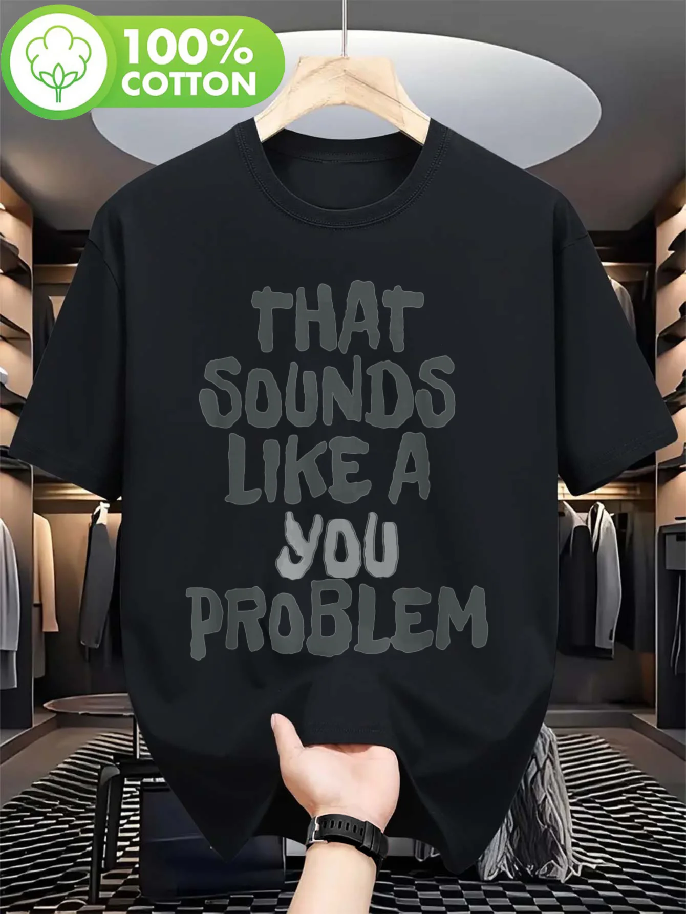 

Men's Funny Sarcasm "That Sounds Like Your Problem" T-Shirt - 180g Heavy Cotton Casual Crew Neck Short Sleeve To=