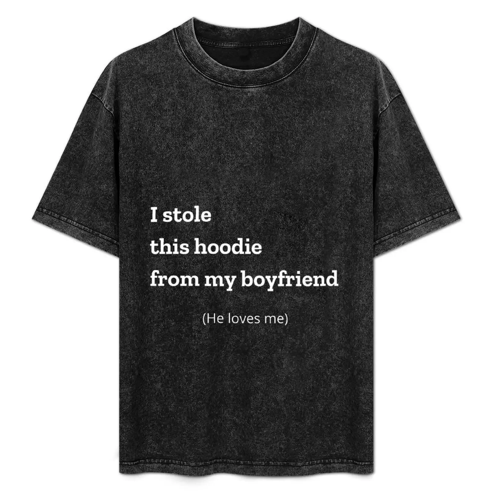 

I Stole This Hoodie From My Boyfriend T-Shirt Blouse anime shirt cute tops custom shirt compression shirt men