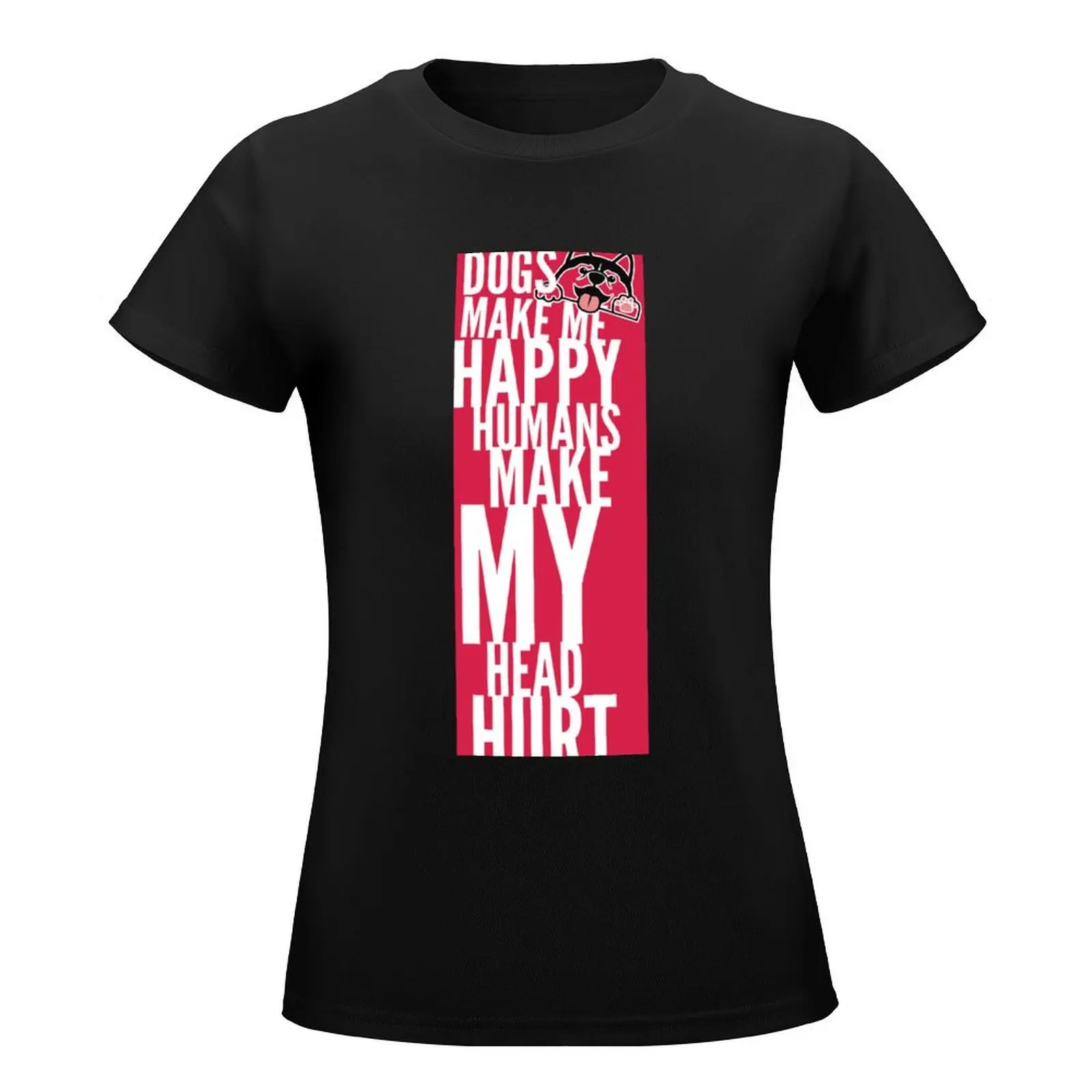 Dogs Make Me Happy Humans Make My Head Hurt husky dog pink background T-Shirt female clothes for Women