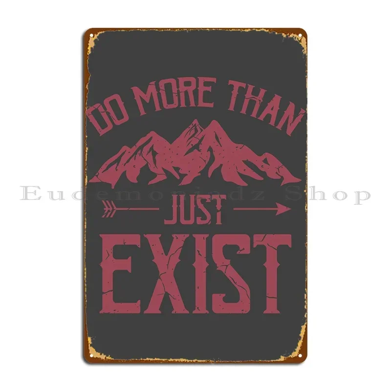 Do More Than Just Exist Metal Sign Cinema Designs Mural Cinema Cinema Tin Sign Poster