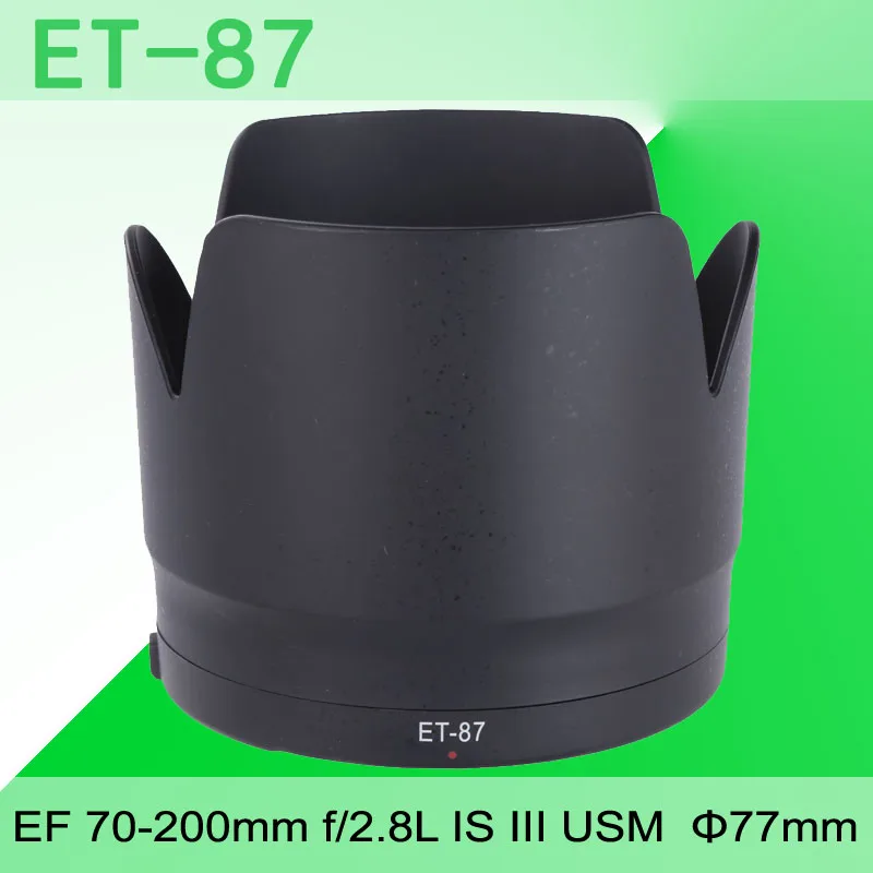 عدسة الكاميرا غطاء محرك السيارة ET87 لكانون EOS 6D2 5D4 1Ds 1Dx جبل EF 70-200 مللي متر f/2.8L IS III USM 77 مللي متر عدسة مرشح DSLR اكسسوارات
