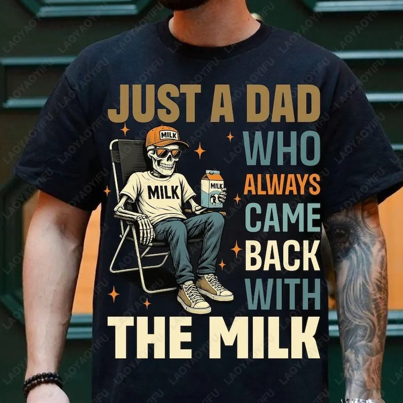 

Just A Dad Who Always Came Back with The Milk Raccoon Футболки Забавный скелет Подарок на День отца для футболки Летний мягкий хлопковый топ