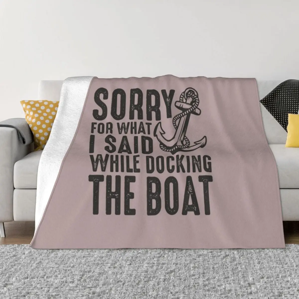 Sorry for what I said while docking the boat funny sailing quote Throw Blanket blankets and blankets Baby Blanket