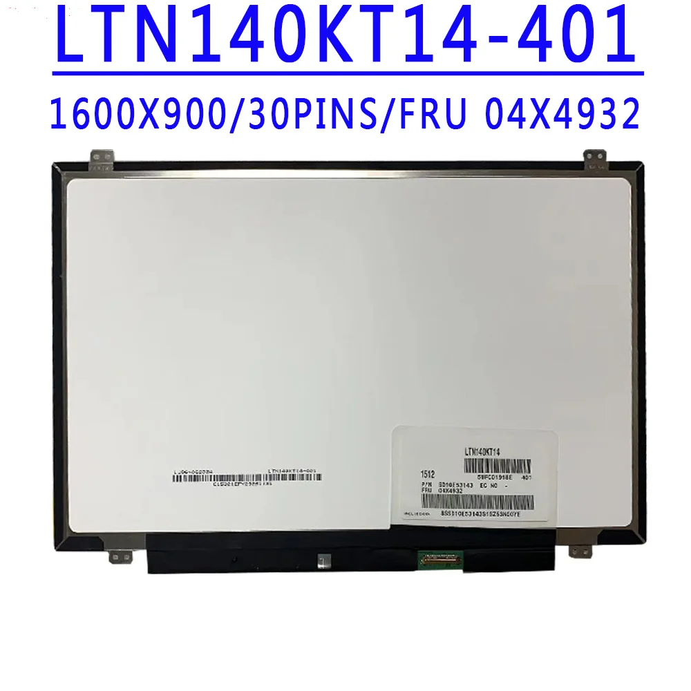 FRU 04X4932 LTN140KT14 401 14.0 Inch 1600x900 HD 30PINS EDP 60HZ LCD LTN140KT14-401 Fit B140RTN03.0 B140RTN02.3 N140FGE-E32