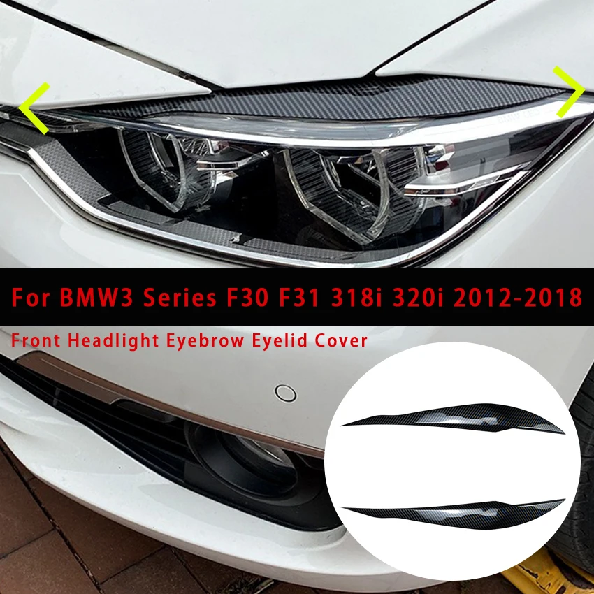 

For BMW 3 Series F30 F31 318i 320i 2012-2018 Front Headlight Eyebrow Eyelid Cover Car Head Light Lamp Eyelids Eyebrow Sticker