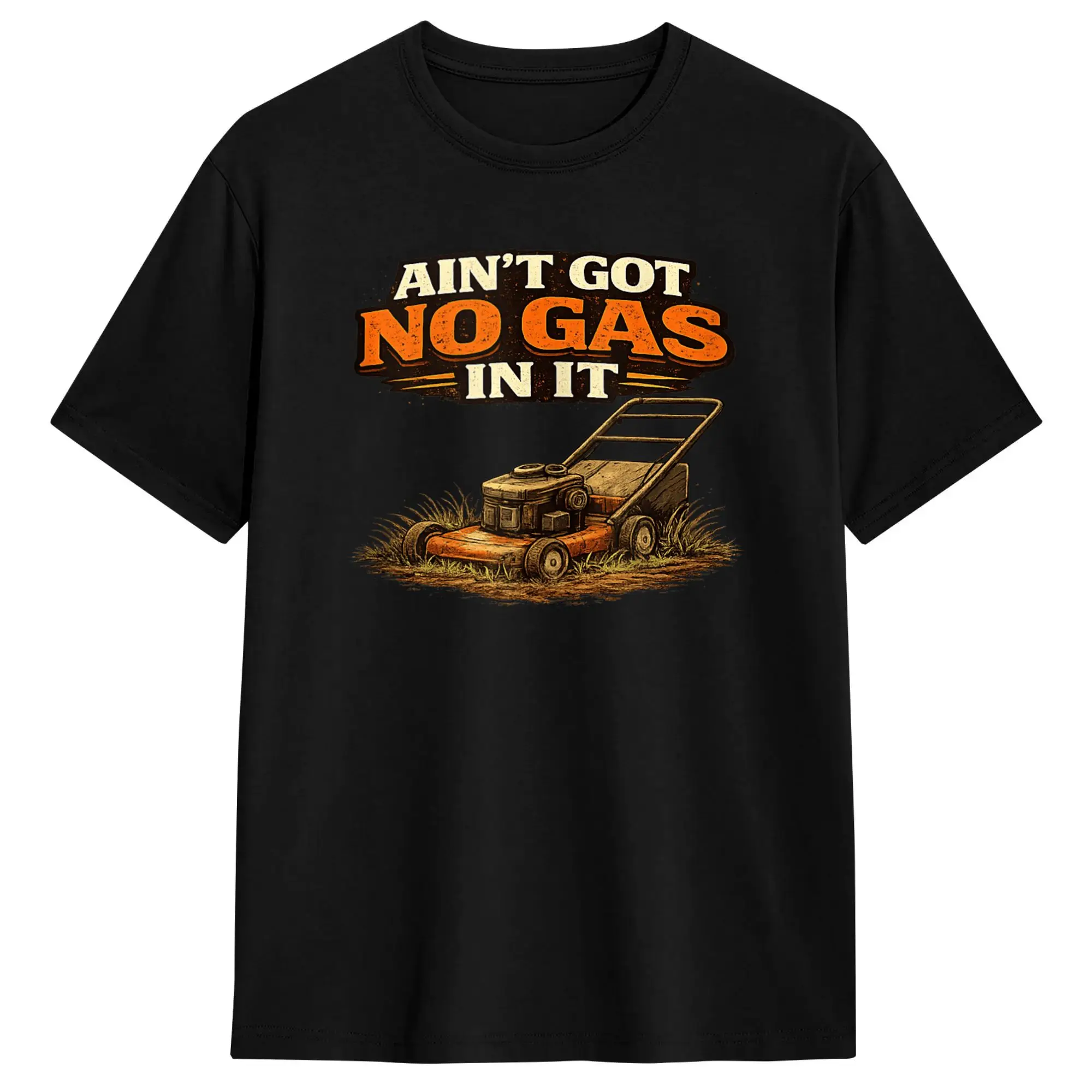 Ain‘t Got No Gas in It Funny Lawn Mower Quote Yard Work T Shirt Beach  100% Cotton T Shirts For Men Tshirt Short-Sleeved Tees