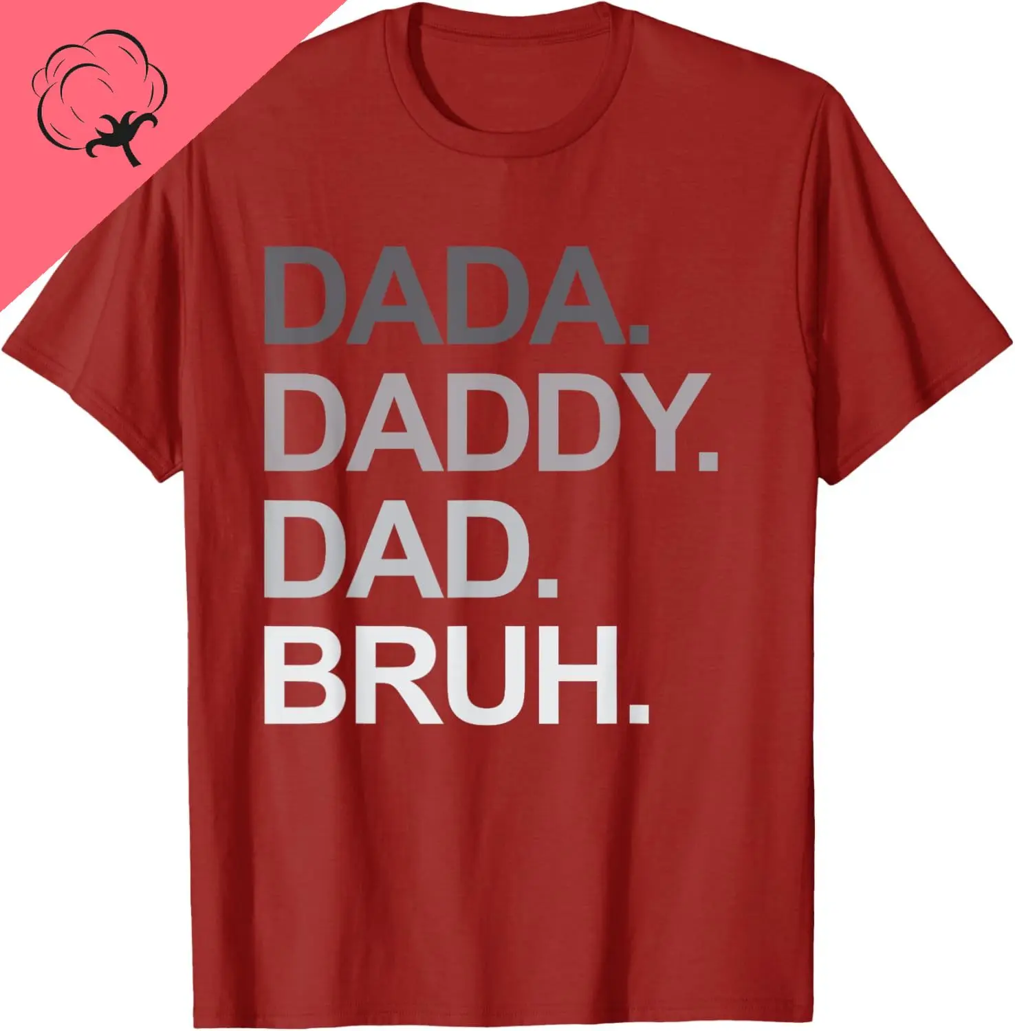 Dada Daddy Dad Bruh مضحك الزوج أبي عيد الأب تي شيرت رجالي للجنسين الصيف الشارع الشهير بلايز تخصيص Camiseta