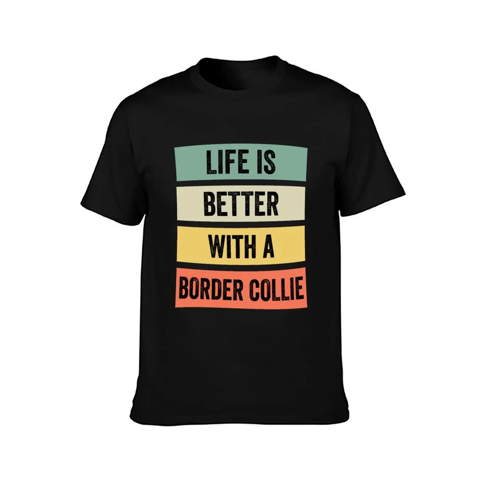 Life is Better With a Border Collie T-Shirt shirts graphic boys animal print men graphic t shirts