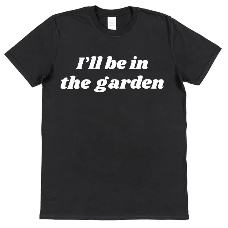 I'Ll Be In The Garden Gardening T Shirt For Gardener Grower Lover