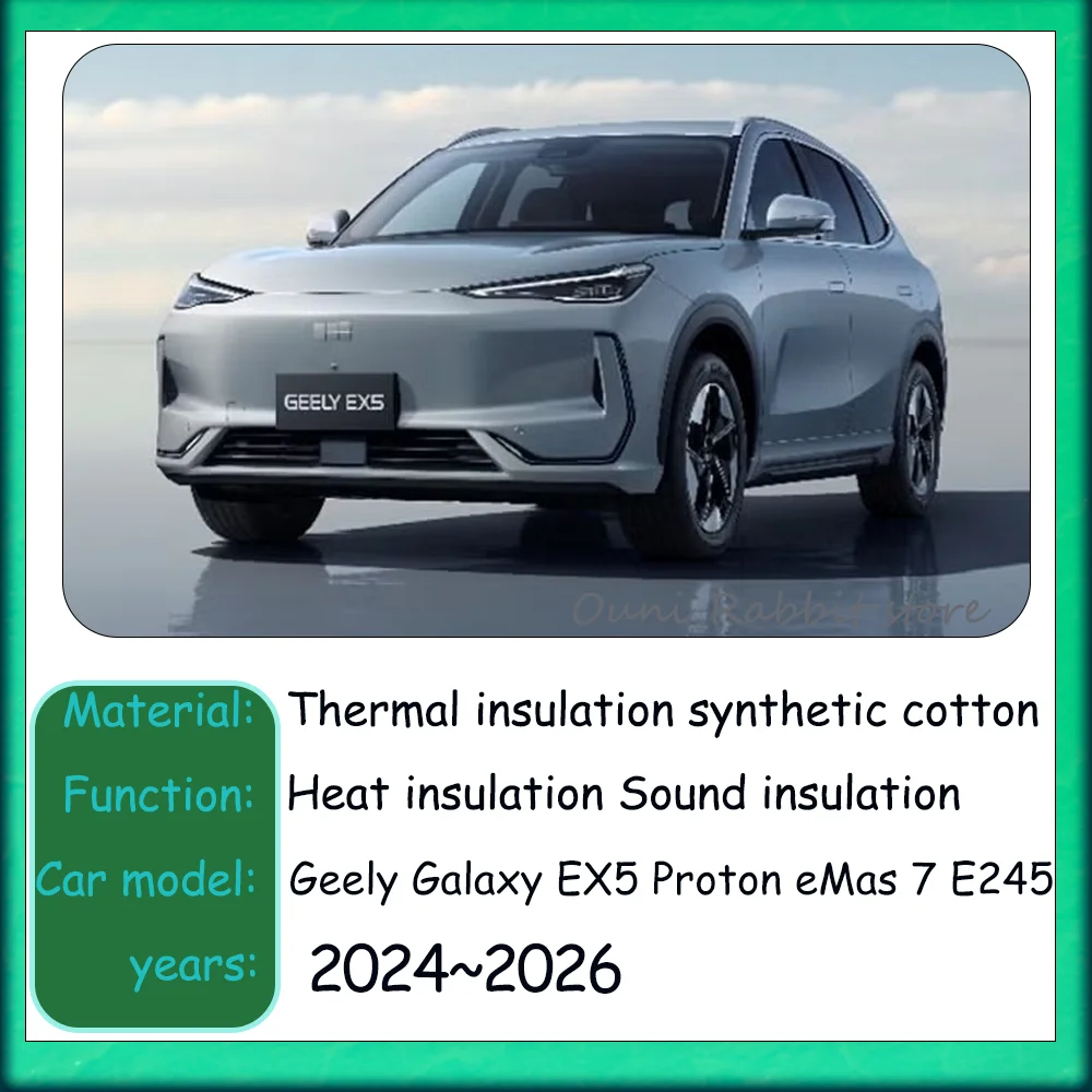 For Geely Galaxy EX5 Proton eMas 7 E245 2024 2025 2026 Car Hood Thermal lining Engine Soundproof Cotton Insulat Mat Accessories