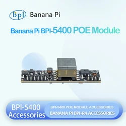 Banana Pi BPI-5400 12V POE module Accessory for BPI-F3 and BPI-R4