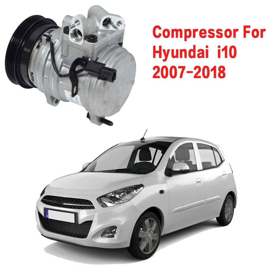 

Car Air conditioning Compressor for Hyundai i10 2007 2008 2009 2010 2011 2012 2013 2014 2015 2016 2017 Automotive AC Compressor