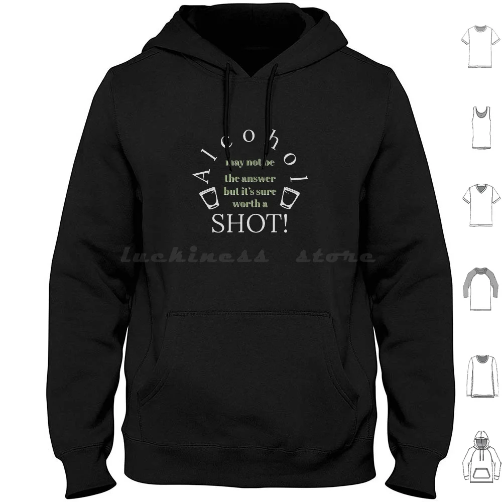 May Not Be The Answer But It's Sure Worth A Shot! Hoodies Long Sleeve Answer My Not Be The Answer Drinks Funny Funny