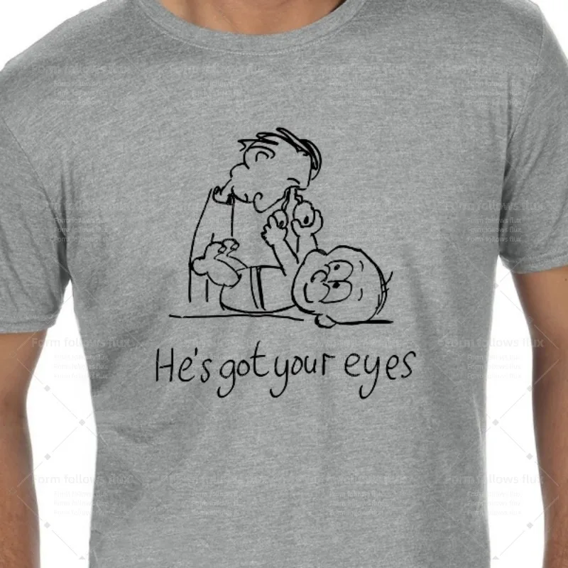 

2026 men T-Shirt Hoodie He’s Got Your Eyes Dads Daftness Family Hand Drawn Comic style Unisex S-6XL Plus Size Friendly