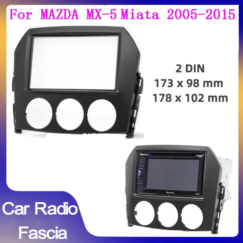 

Двойная 2Din-рамка автомобильного радио для Mazda MX-5 MX5 Miata 2005-2015, аудиопанель, крепление на приборную панель, комплект отделки DVD, рамка для компакт-диска с объемным звуком лица