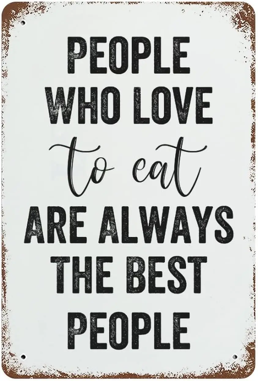 WengBeauty Vintage Tin Sign People Who Love To Eat Are Always The Best People Wall Art Decor Metal Sign Quote Pub Diner Cafe Pos